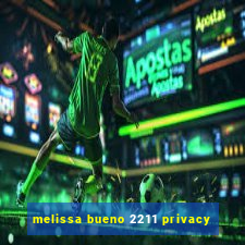 melissa bueno 2211 privacy